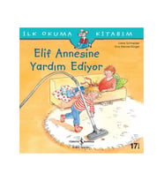 Elif Annesine Yardım Ediyor - İlk Okuma Kitabım - Liane Schneider