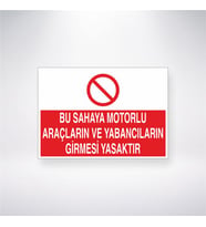 Bu Sahaya Motorlu Araçların ve Yabancıların Girmesi Yasaktır 21x28 Arkası Yapışkanlı Levha