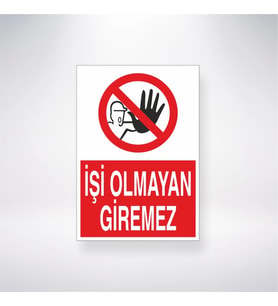 İşi Olmayan Giremez 21x35 Arkası Yapışkanlı Levha