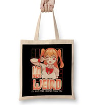 I m Not Weird Im Just More Creative Than You Anime Bez Çanta Uzun Saplı