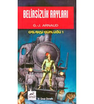 Belirsizlik Rayları Galaksi Günlüğü 1-GJ. Arnaud