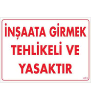 İnşaata Girmek Yasaktır Uyarı Levhası 25x35 KOD:453