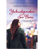 Yalnızlığımdan Sev Beni