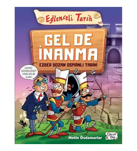 Eğlenceli Tarih - Gel De İnanma - Ezber Bozan Osmanlı Tarihi