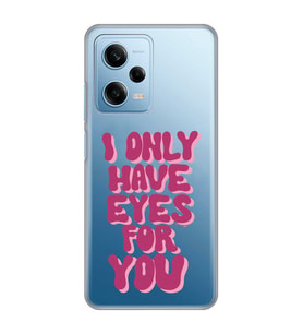 Redmi Note 12 Pro 5G Uyumlu Have Eyes For You Tasarımlı Şeffaf Telefon Kılıfı