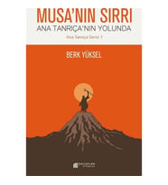 Musa'Nın Sırrı: Ana Tanrıça'Nın Yolunda - Berk Yüksel