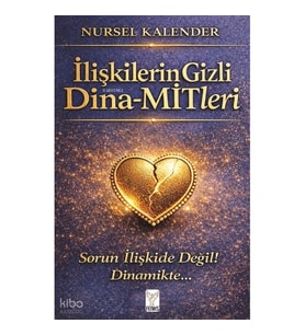 İlişkilerin Gizli Dina - Mitleri;Sorun İlişkide Değil Dinamikte..