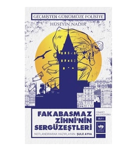 Geçmişten Günümüze Polisiye - Fakabasmaz Zihni'nin Sergüzeştleri