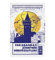 Geçmişten Günümüze Polisiye - Fakabasmaz Zihni'nin Sergüzeştleri