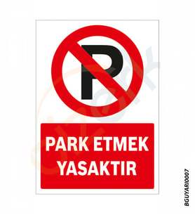 Bizerk Görsel Park Etmek Yasaktır Uyarı Levhası İSG İkaz Tabelası 3mm Dekota UV Baskı-A3