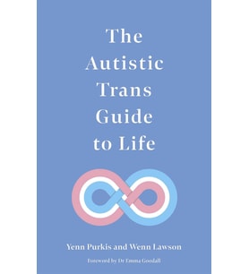 The Autistic Trans Guide To Life (Krem)