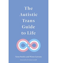 The Autistic Trans Guide To Life (Krem)