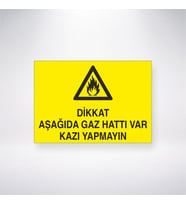 Dikkat Gaz Aşağıda Gaz Hattı Var Yapmayın