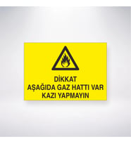 Dikkat Gaz Aşağıda Gaz Hattı Var Yapmayın