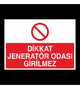 Dikkat Jeneratör Odası Girilmez Uyarı Levhası 60x90cm (Karışık)