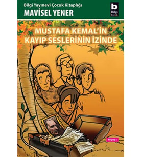 Mustafa Kemal'in Kayıp Seslerinin İzinde