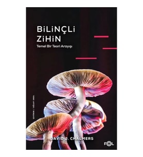 Bilinçli Zihin –Temel Bir Teori Arayışı