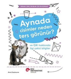 Aynada Cisimler Neden Ters Görünür? ve Işık Hakkında İlgi Çekici Bilgiler