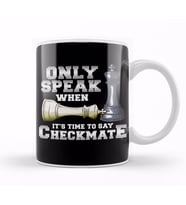 Only Speak When It s Time To Say Checkmate Chess Kupa Bardak Porselen