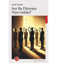 Sen Bu Dünyaya Niye Geldin?