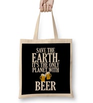 Save The Earth It s The Only Planet With Beer Bez Çanta Uzun Saplı