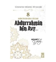 Hz.Abdurrahman Bin Avf (R.A) Cennetle Müjdeli 10 Sahabe