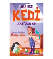 Ama Ben Kedi Demiyorum ki!