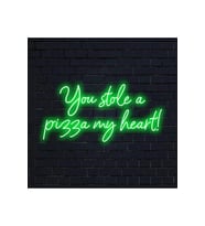 You stole a pizza my heart! Yazılı Neon Tabela