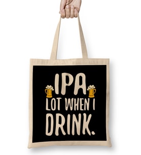 Funny IPA Lot When I Drink Craft Beer Drinker Bez Çanta Uzun Saplı