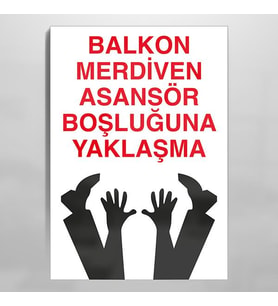 Balkon Merdiven Boşluğuna Yaklaşma Uyarı Levhası 20x30cm (Karışık)