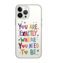Iphone 15 Pro Uyumlu You Are Exactly Where You Need To Be Desenli Şeffaf Telefon Kılıfı