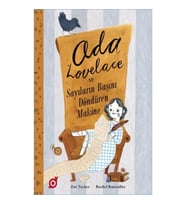 Ada Lovelace ve Sayıların Başını Döndüren Makine
