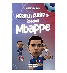 Meraklı Kulüp ile Rotamız Mbappe
