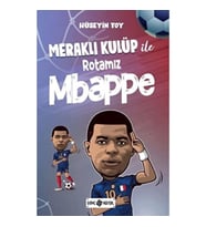 Meraklı Kulüp ile Rotamız Mbappe