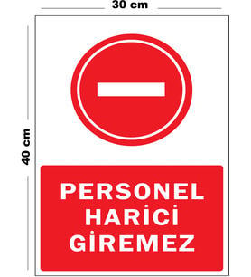 Metal Personel Harici Giremez 30 cm x 40 cm A3 Büyüklüğünde Uyarı Levhası Yönlendirme Tabelası