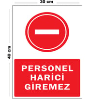 Metal Personel Harici Giremez 30 cm x 40 cm A3 Büyüklüğünde Uyarı Levhası Yönlendirme Tabelası