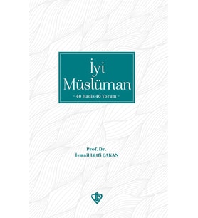 İyi Müslüman 40 Hadis 40 Yorum