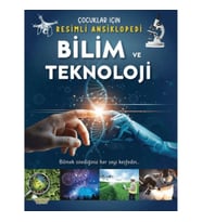 Bilim ve Teknoloji- Çocuklar İçin Resimli Ansiklopedi