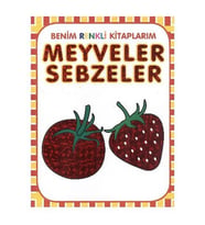 Meyveler Sebzeler / Benim Renkli Kitaplarım - Kolektif - Parıltı Yayınları