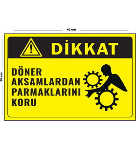 Metal Dikkat Döner Aksamlardan Parmaklarını Koru 30 cm x 40 cm A3 Büyüklüğünde Uyarı Levhası Yönlen