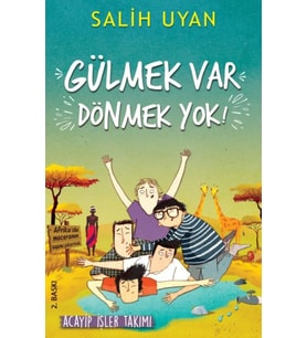 Gülmek Var Dönmek - Acayip İşler Takımı