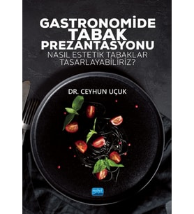 GASTRONOMİDE TABAK PREZANTASYONU - Nasıl Estetik Tabaklar Tasarlayabiliriz?