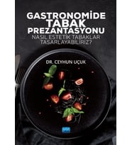 GASTRONOMİDE TABAK PREZANTASYONU - Nasıl Estetik Tabaklar Tasarlayabiliriz?