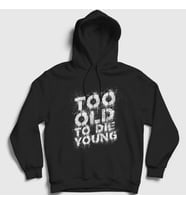 Presmono Unisex Siyah Too Old To Die Young Kapüşonlu Sweatshirt 414250tt