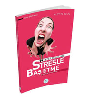 KİŞİSEL GELİŞİM SERİSİ - STRESLE BAŞ ETME