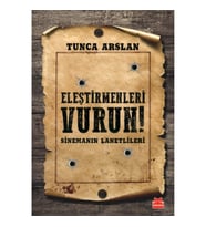 Eleştirmenleri Vurun! Sinemanın Lanetlileri