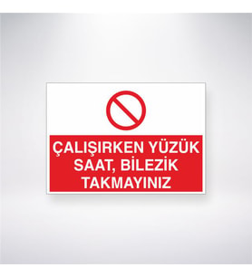 Çalışırken Yüzük, Saat, Bilezik Takmayınız 21x28 Arkası Yapışkanlı Levha