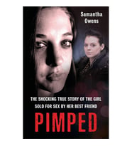 Pimped: The shocking true story of the girl sold for sex by her best friend
