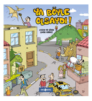 Ya Böyle Olsaydı !
