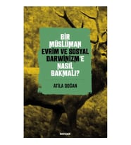 Bir Müslüman Evrim ve Sosyal Darwinizm’e Nasıl Bakmalı?